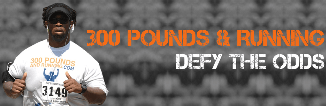300 Pounds and Running - Defy the Odds